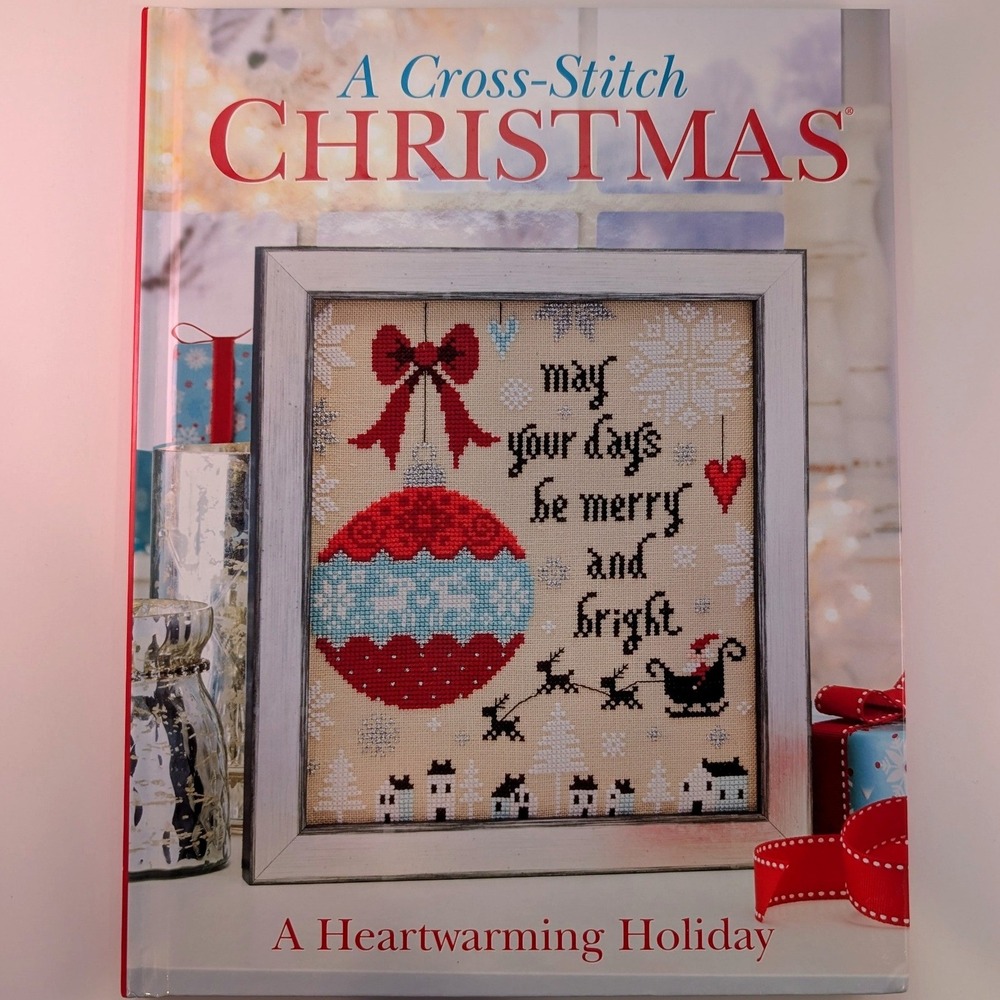 A Cross-Stitch Christmas A Heartwarming Holiday Hardcover Pattern Book Holiday